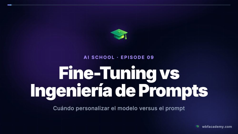 Fine-Tuning vs Ingeniería de Prompts