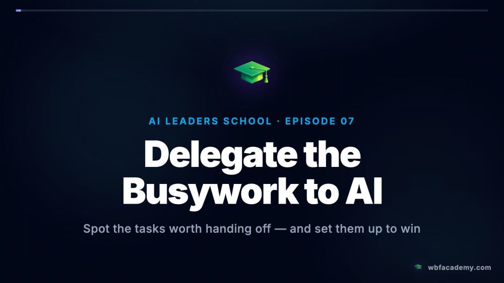 Delegate the Busywork to AI