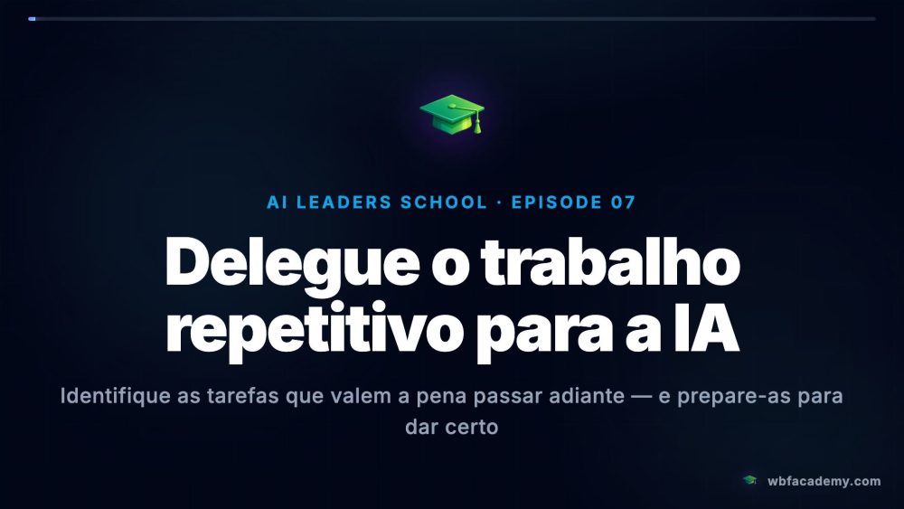 Delegue o trabalho repetitivo para a IA