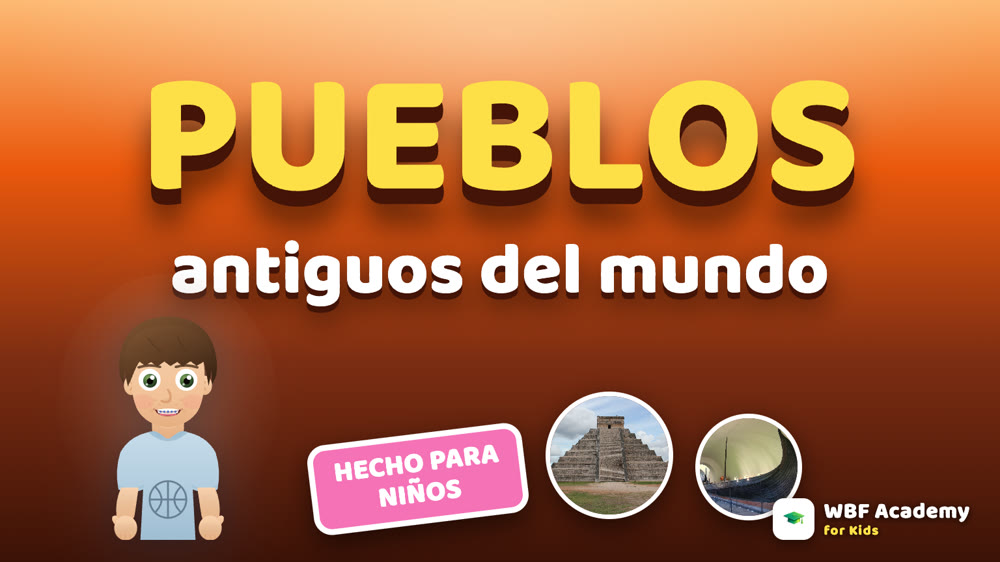 Pueblos Antiguos del Mundo para Niños