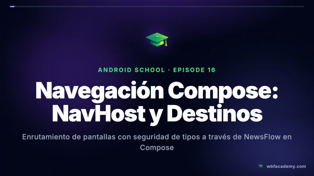 Navegación Compose: NavHost y Destinos