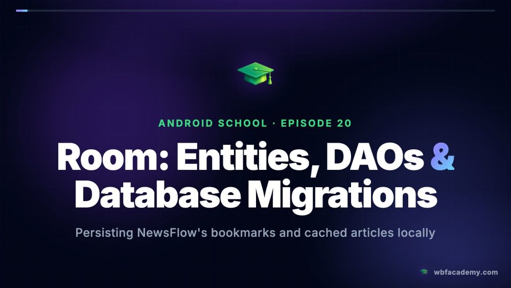 Room: Entities, DAOs & Database Migrations