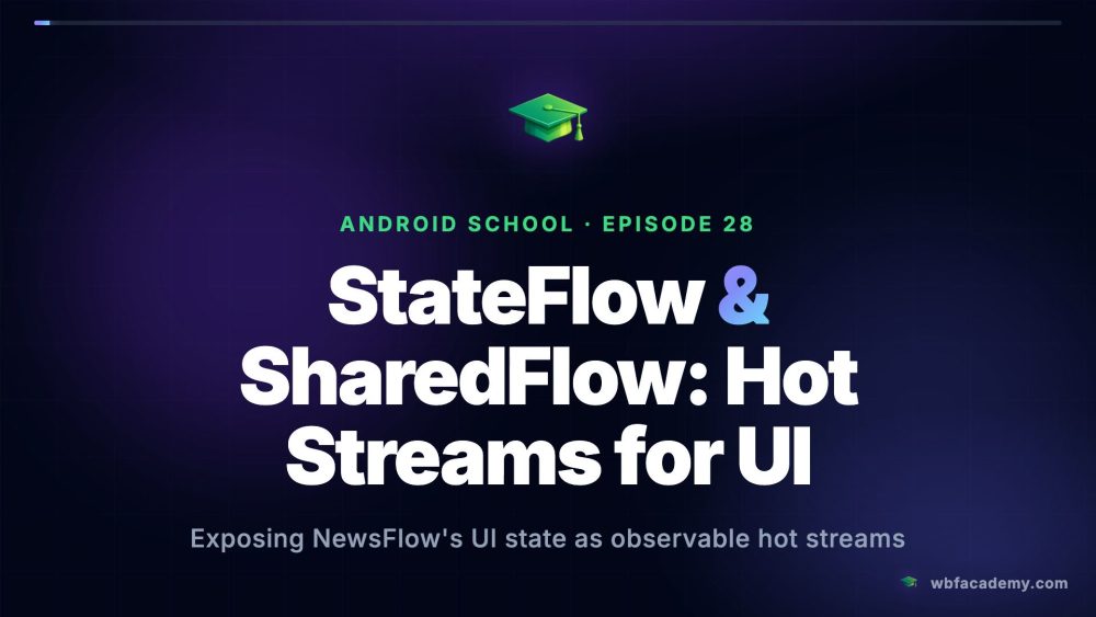 StateFlow & SharedFlow: Hot Streams for UI
