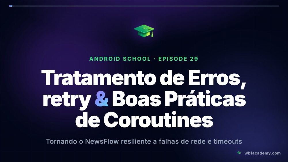 Tratamento de Erros, retry & Boas Práticas de Coroutines