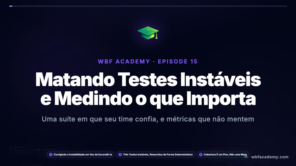 Matando Testes Instáveis e Medindo o que Importa