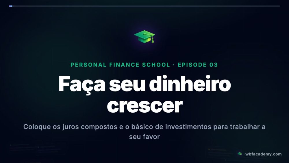 Faça seu dinheiro crescer