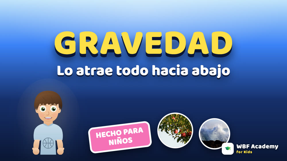 La Gravedad lo Atrae Todo para Niños