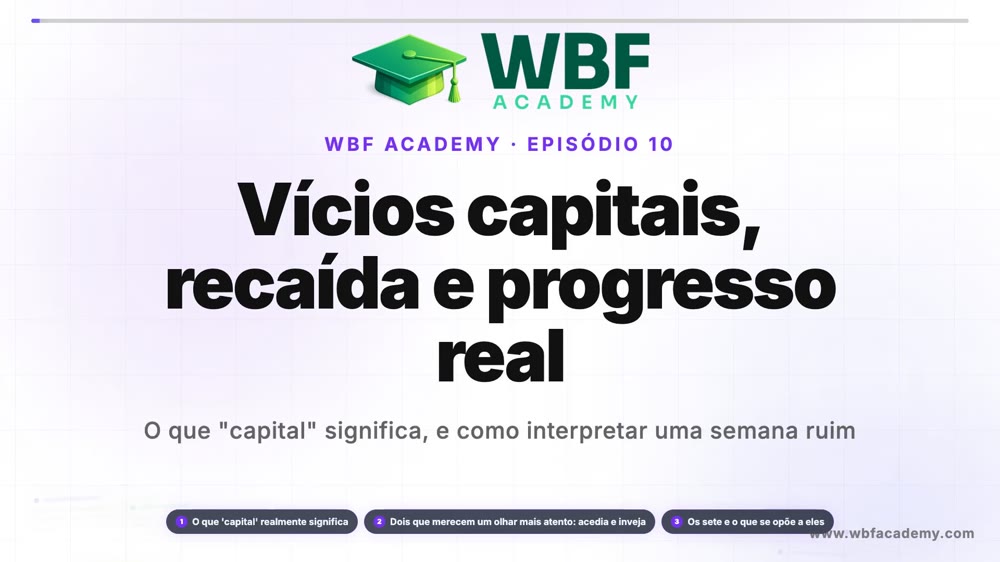 Vícios capitais, recaída e progresso real