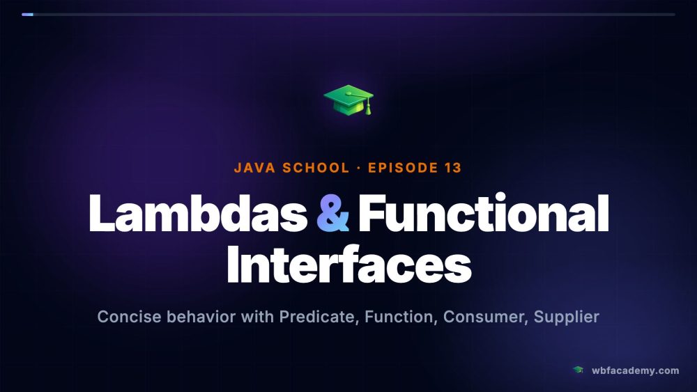 Lambdas & Functional Interfaces