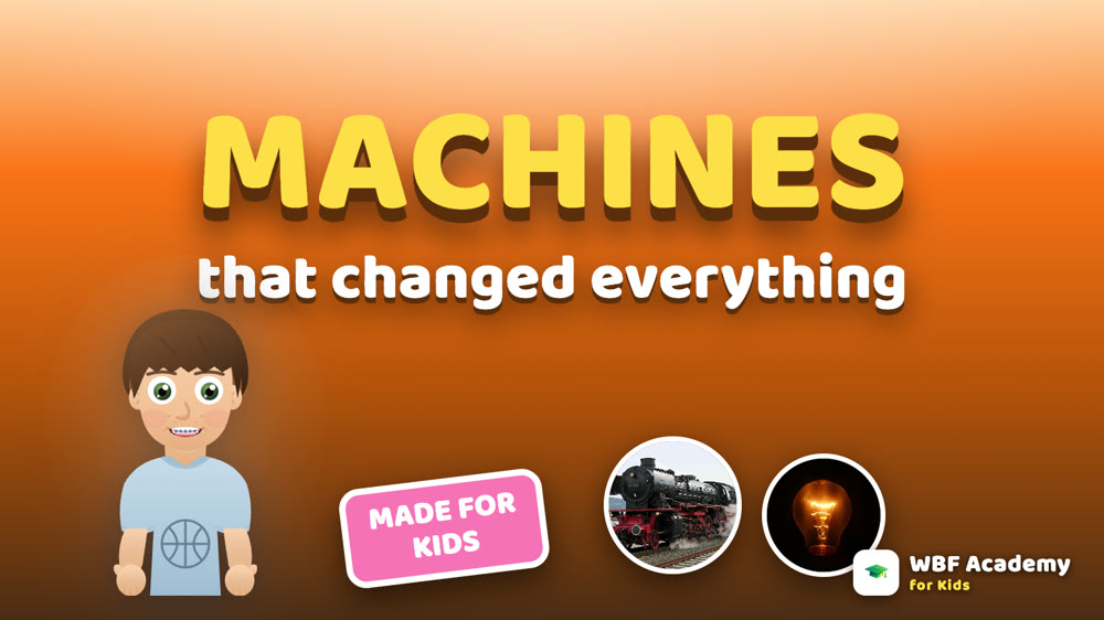 Machines That Changed Everything for Kids