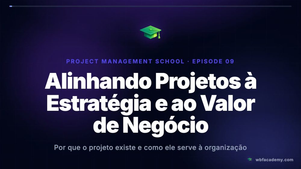 Alinhando Projetos à Estratégia e ao Valor de Negócio