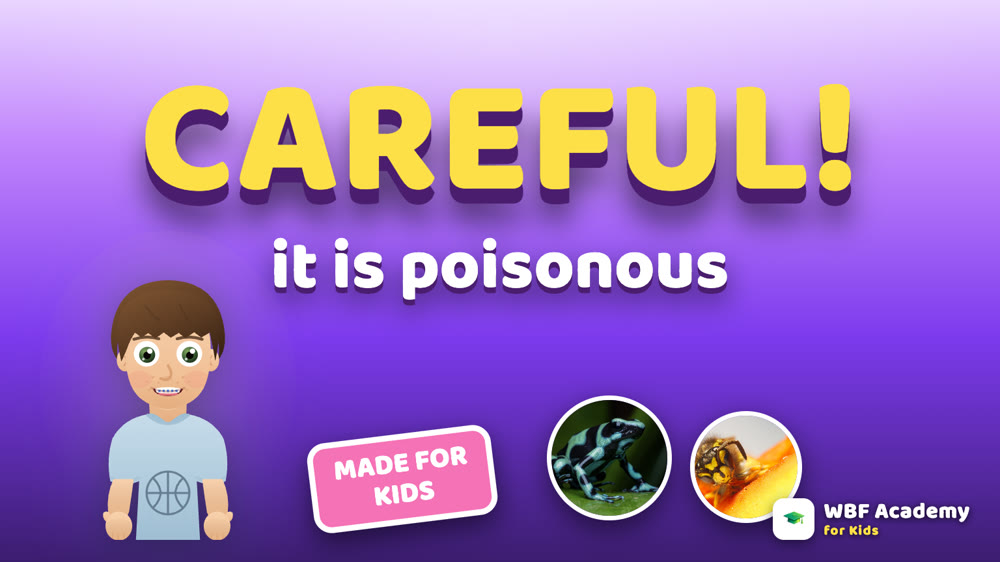 Careful, It's Poisonous!