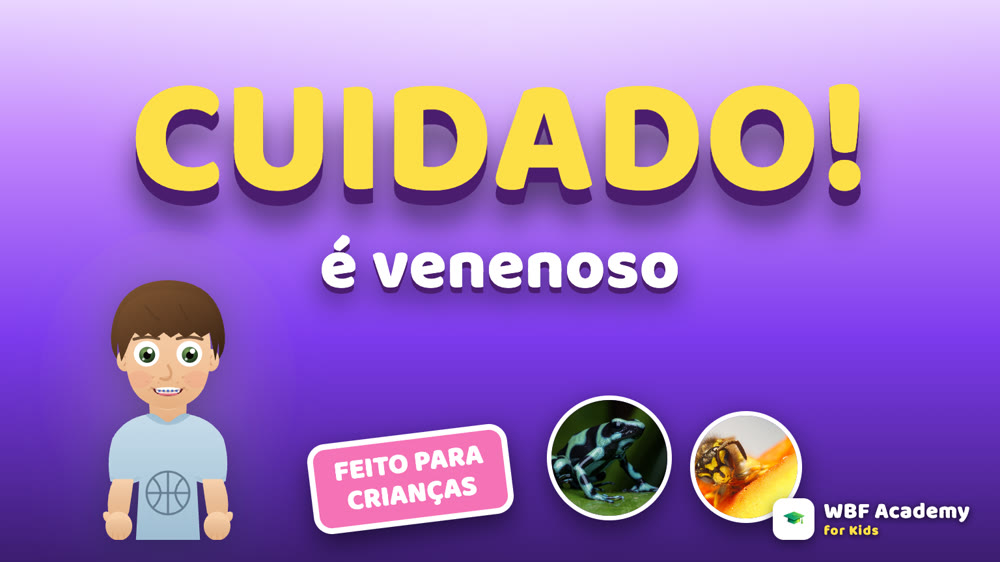 Cuidado, é Venenoso!