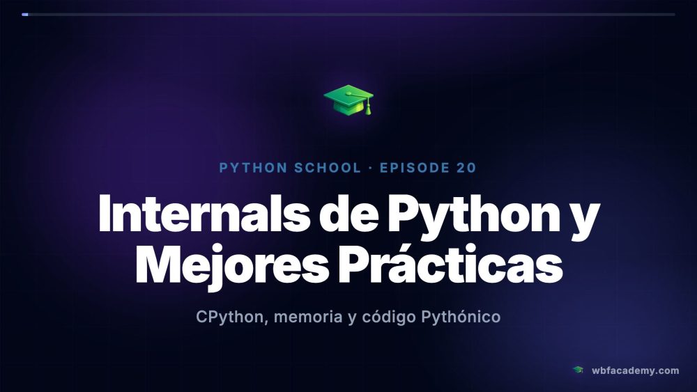 Internals de Python y Mejores Prácticas