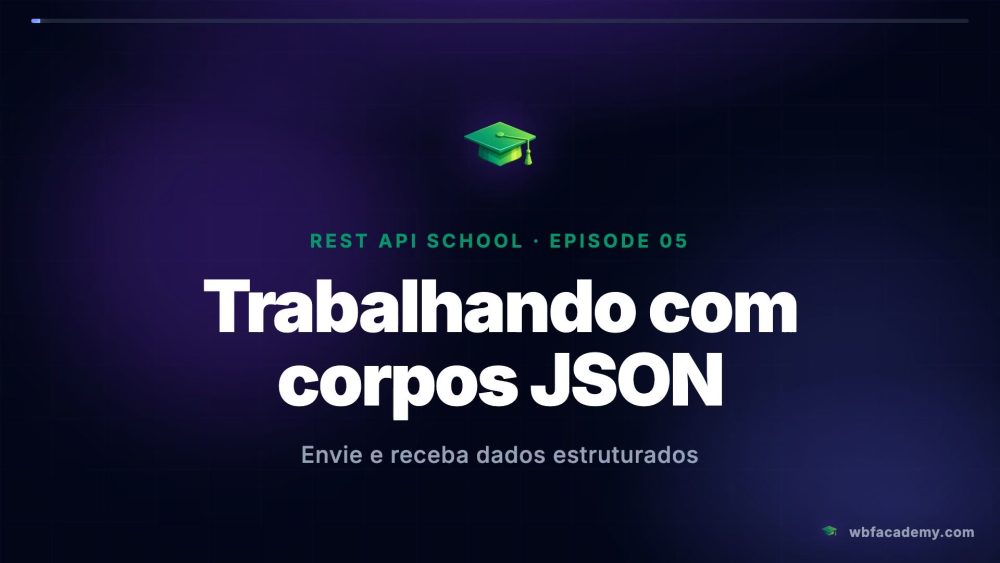 Trabalhando com corpos JSON