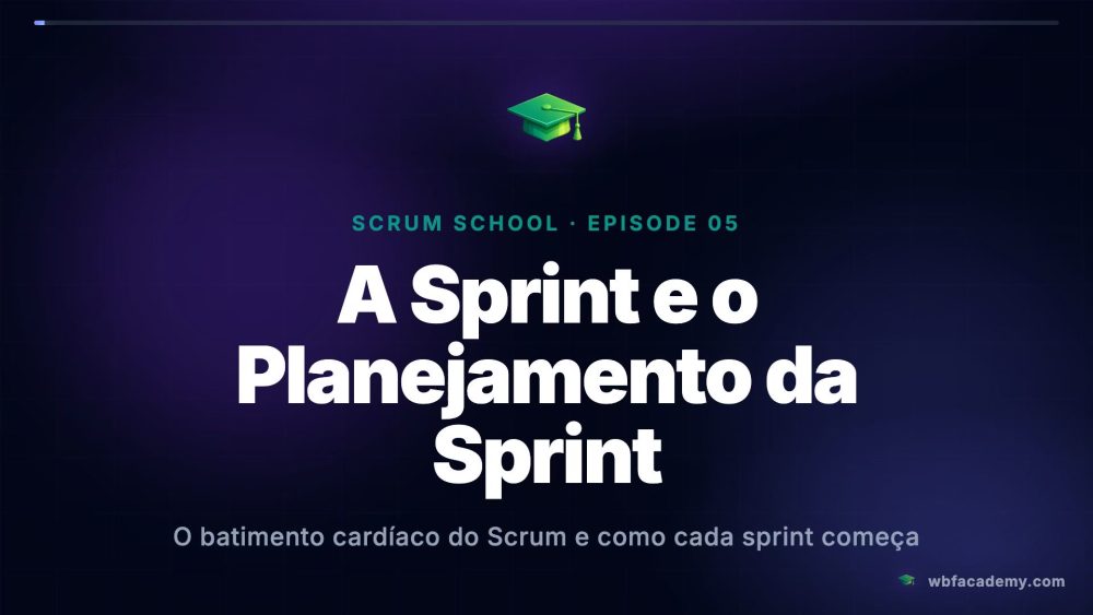 A Sprint e o Planejamento da Sprint