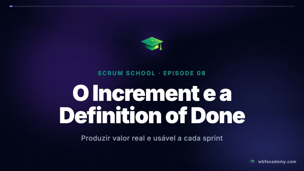 O Increment e a Definition of Done