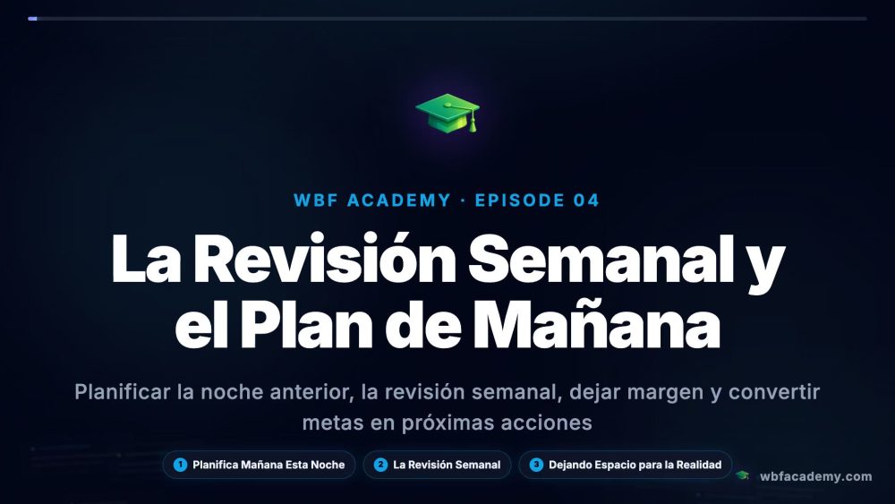 La Revisión Semanal y el Plan de Mañana