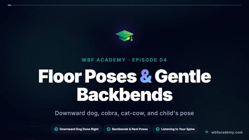 Floor Poses & Gentle Backbends