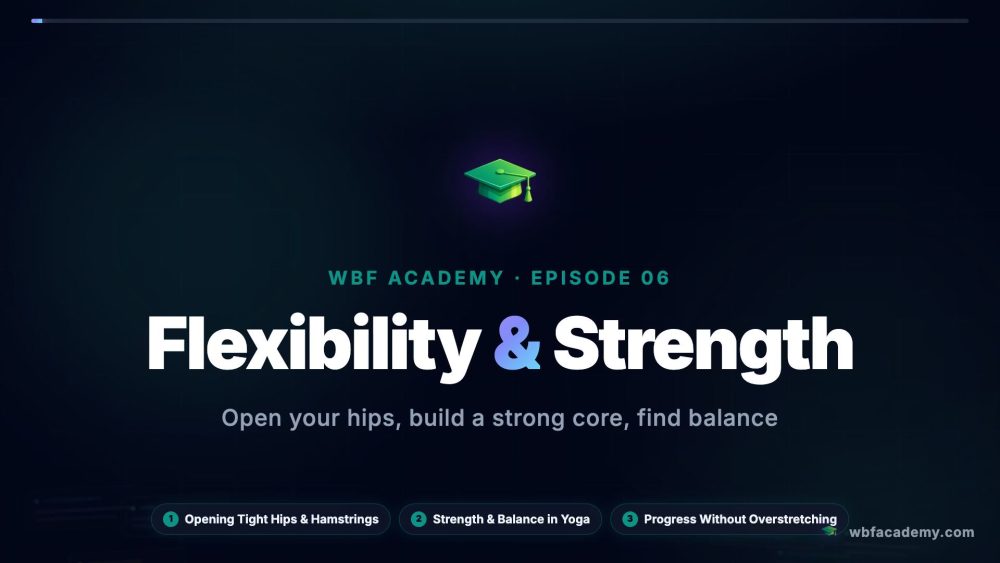 Flexibility & Strength